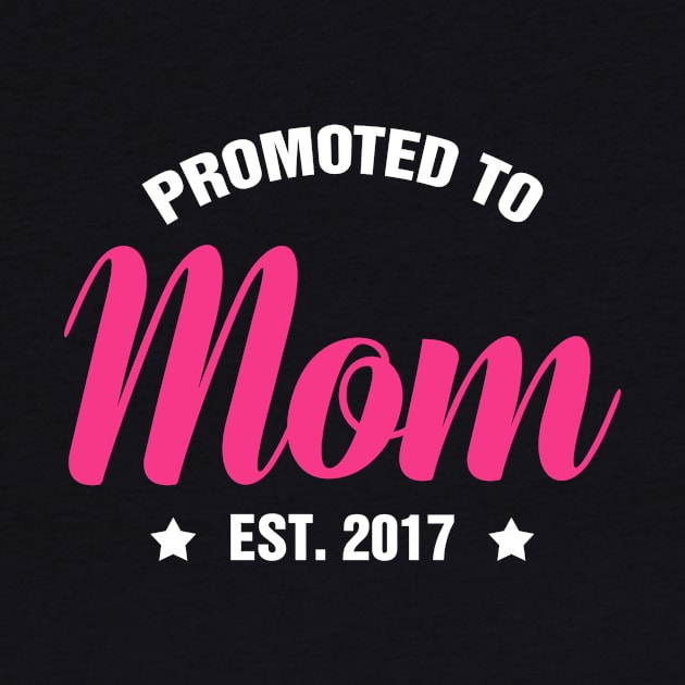 PROMOTED TO MOM EST 2017 gift ideas for family by bestsellingshirts